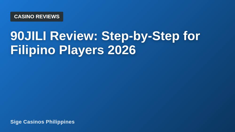 90JILI Review: Step-by-Step for Filipino Players 2026